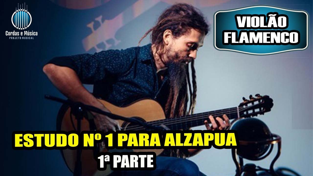 VIOLÃO FLAMENCO - Estudo nº 1 para ALZAPUA (1ª Parte)