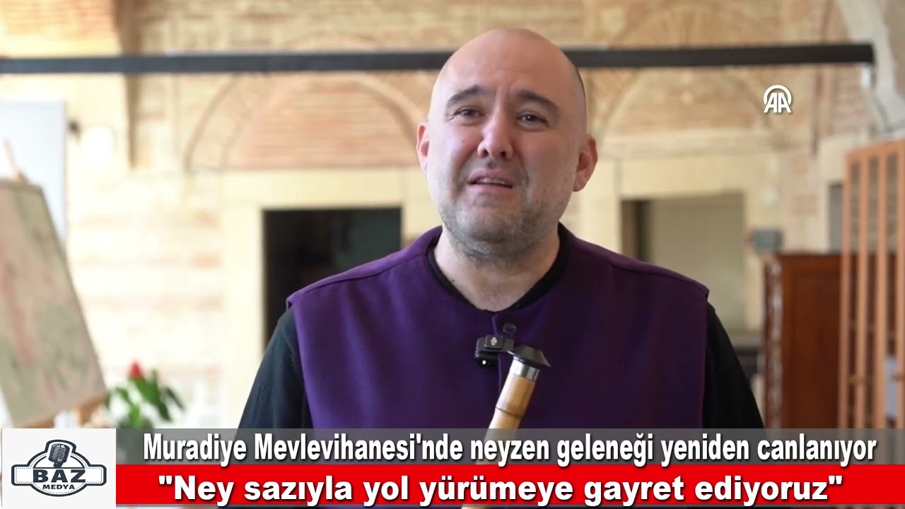 Muradiye Mevlevihanesi'nde neyzen geleneği yeniden canlanıyor