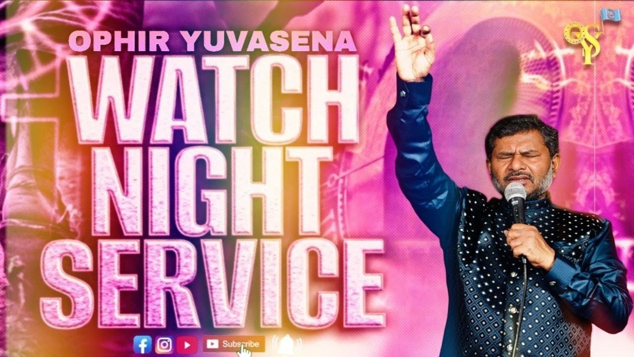 31st  DEC 2025  || WATCH NIGHT SERVICE   || OPHIR YUVASENA ||