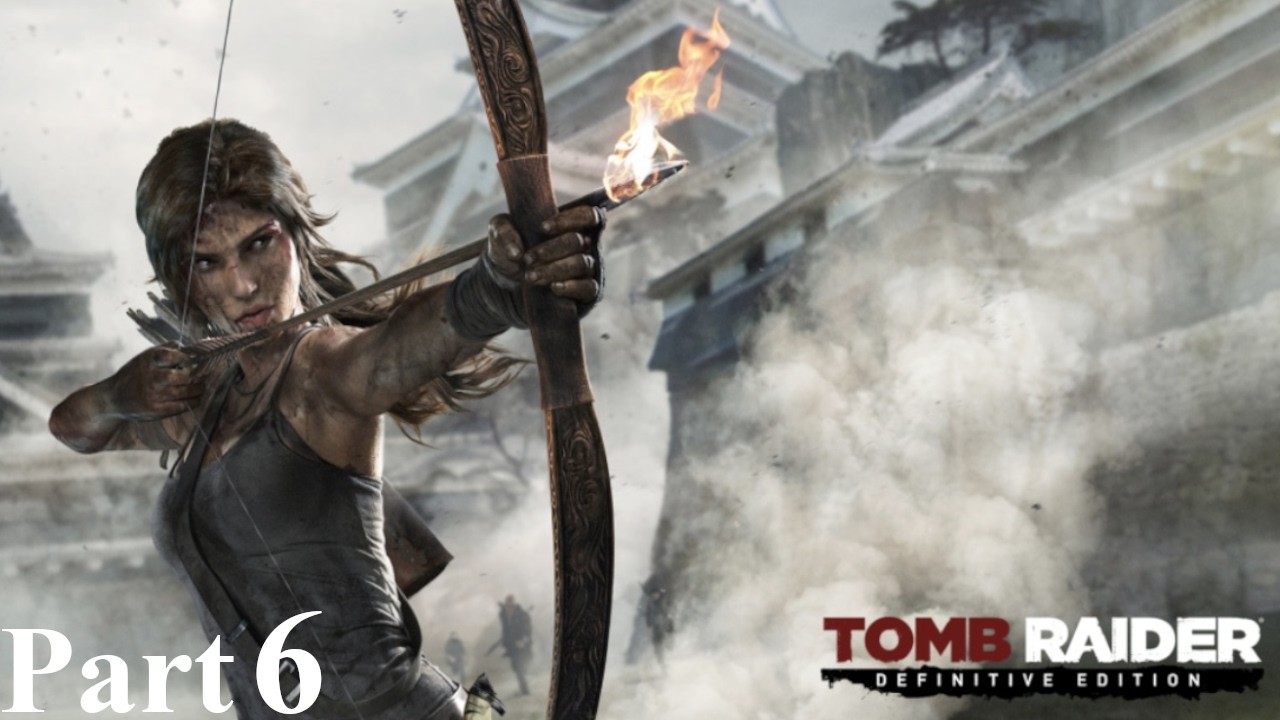 Tomb Raider (Part 6) This Is An Inferno!