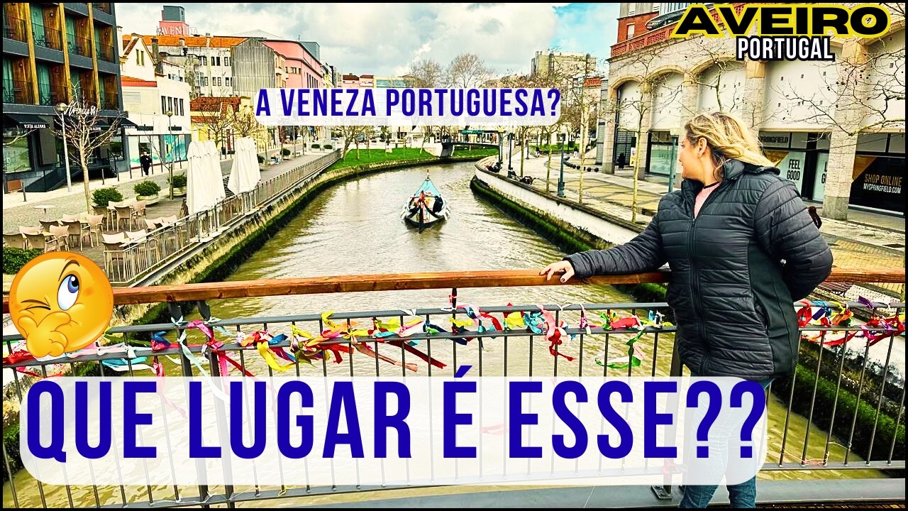 A Veneza Portuguesa que nos Surpreendeu - Existe mesmo??