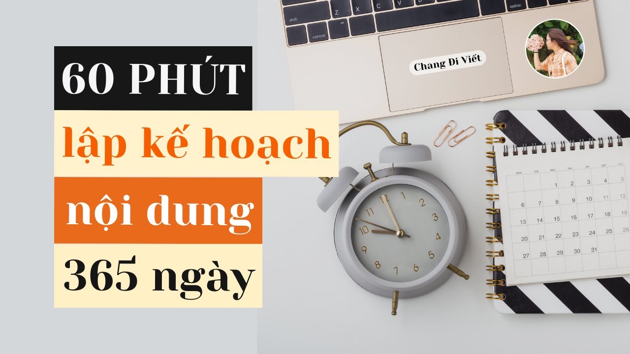 Lập KẾ HOẠCH NỘI DUNG cho 365 ngày trong 60 phút (lịch content 1 năm)