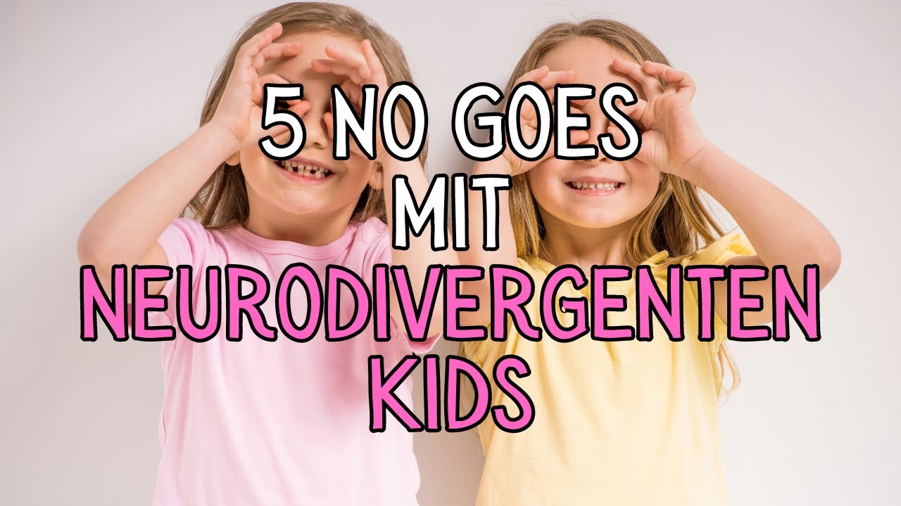 Tu diese 5 Dinge NIEMALS mit einem NEURODIVERGENTEN Kind!