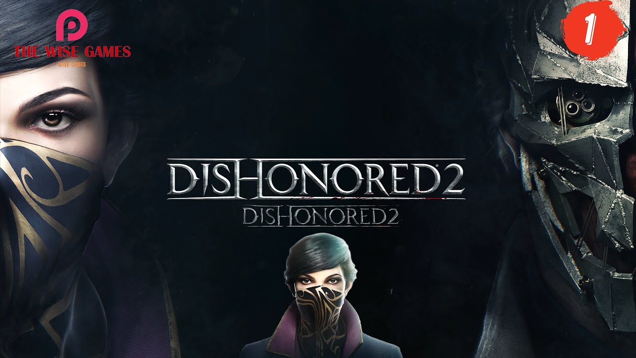 Прохождение Dishonored 2 #1 ➤ СНОВА ОБЕСЧЕСТИЛИ! [2K]