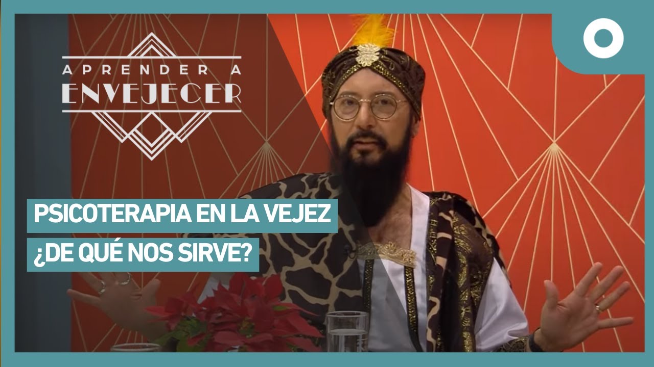 Aprender a envejecer - Psicoterapia en la vejez: ¿De qué nos sirve? (05/01/2025)