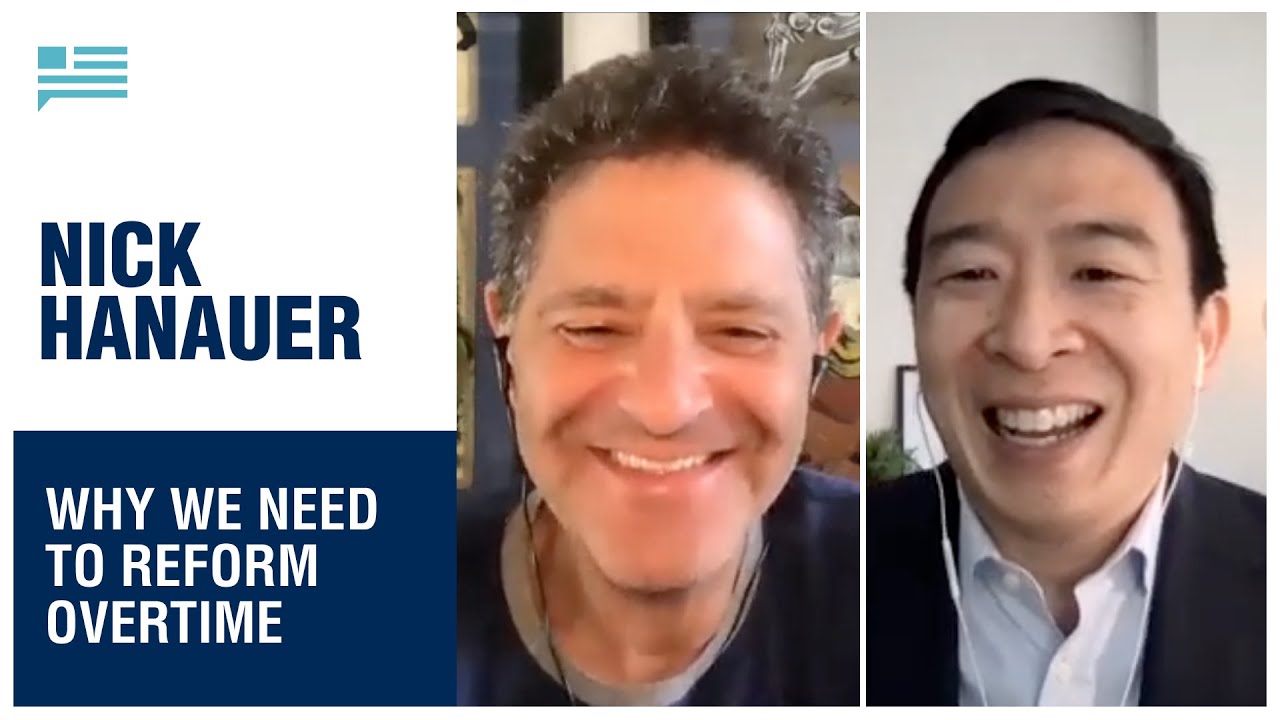 Working overtime too often? A new reform may change that. | Nick Hanauer + Andrew Yang | Yang Speaks