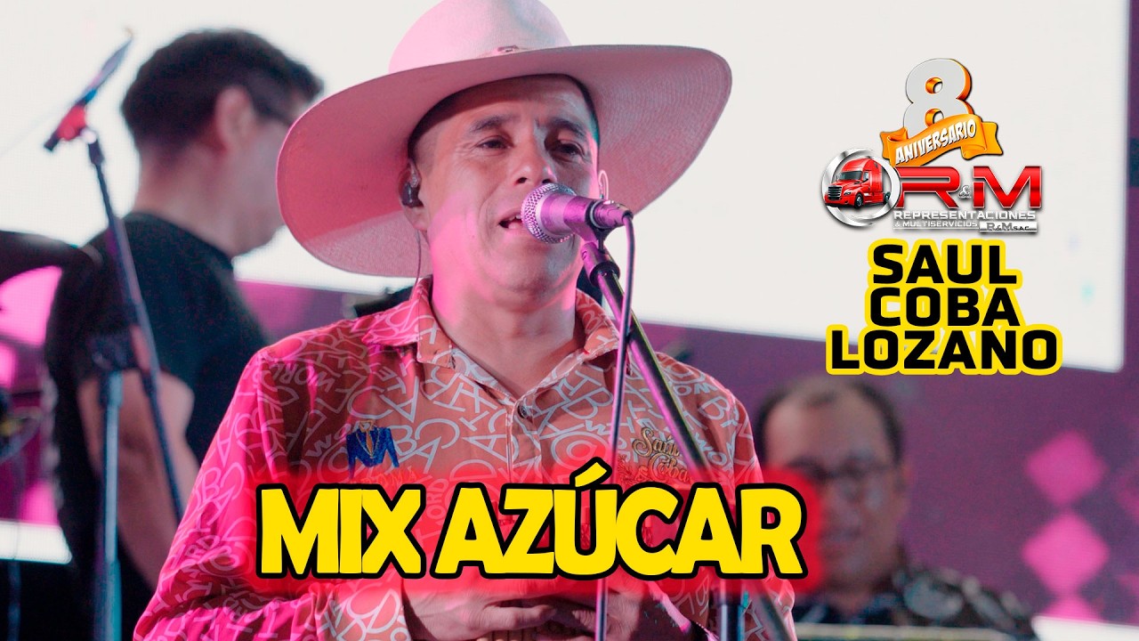 Saúl Coba Lozano - - MIX AZÚCAR 2026 - 8 Aniv. RYM Lima Perú