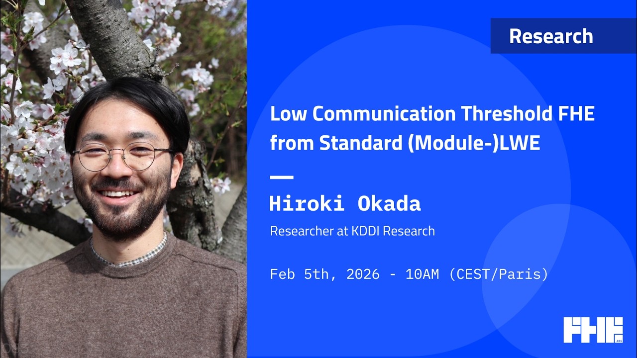 083 Low Communication Threshold FHE from Standard (Module-)LWE w/ Hiroki Okada