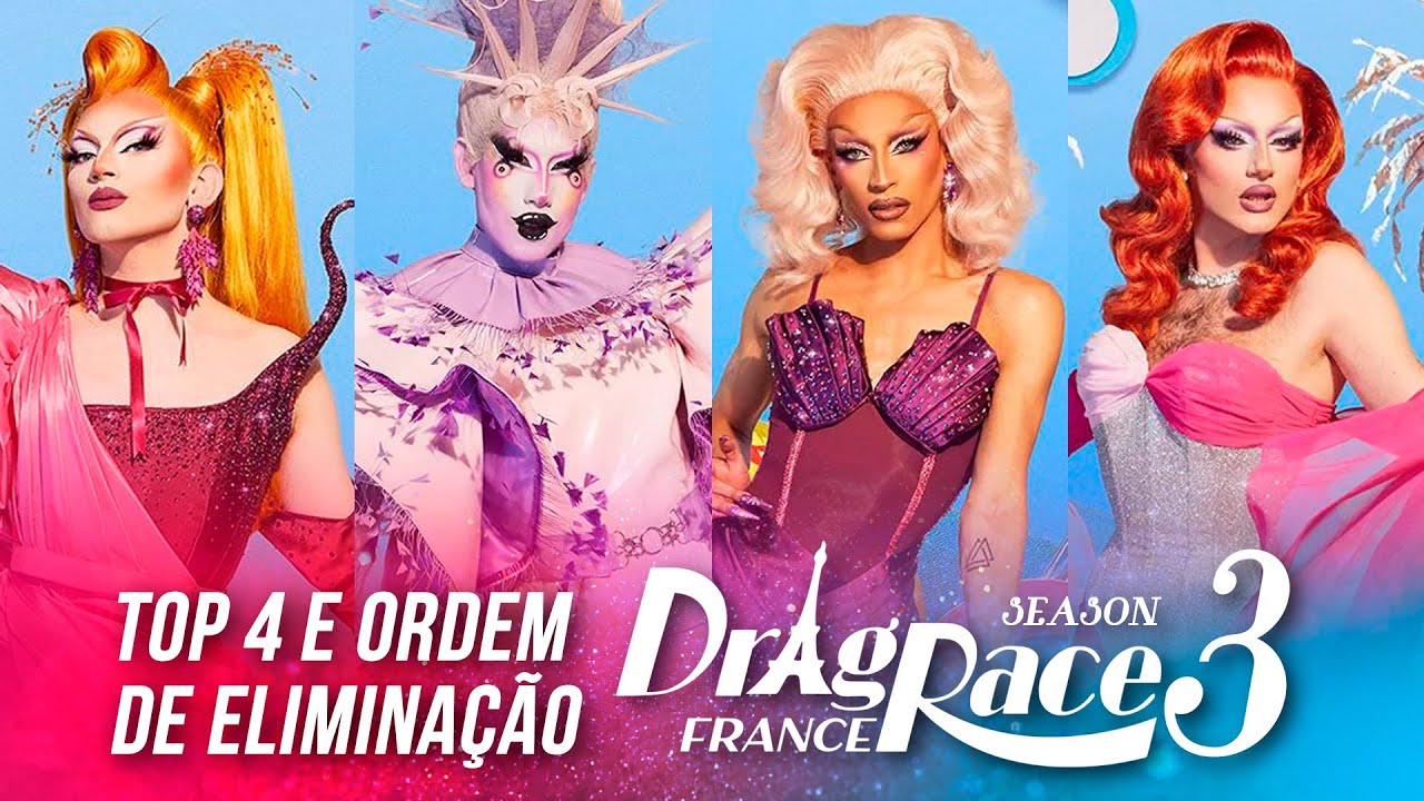 Drag Race France season 3 SPOILERS - TOP 4, Challenges e Ordem de Eliminação - Rupaul's Drag Race