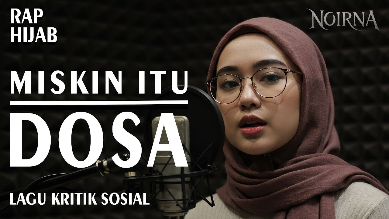 LAGU KRITIK SOSIAL || MISKIN ITU DOSA - NOIRNA RAP HIJAB (Official Music Video)