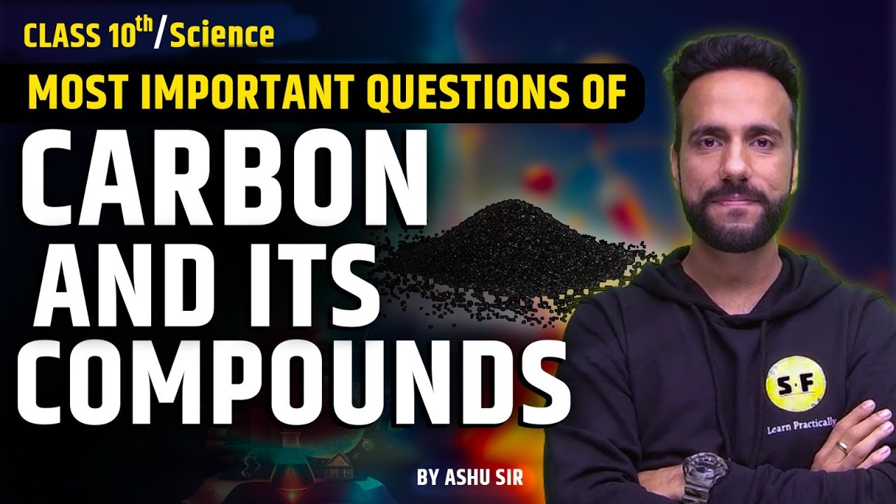 Most Important Questions Of Carbon And Its Compounds | Class 10TH With Ashu Sir