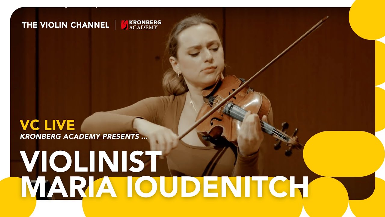 VC LIVE | Kronberg Academy Presents Violinist Maria Ioudenitch