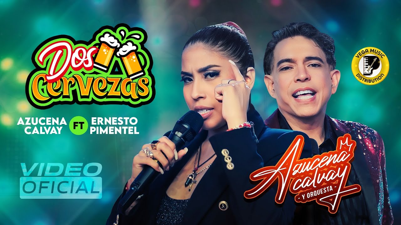 AZUCENA CALVAY FT @ErnestoPimentel  - DOS CERVEZAS (Official Video)