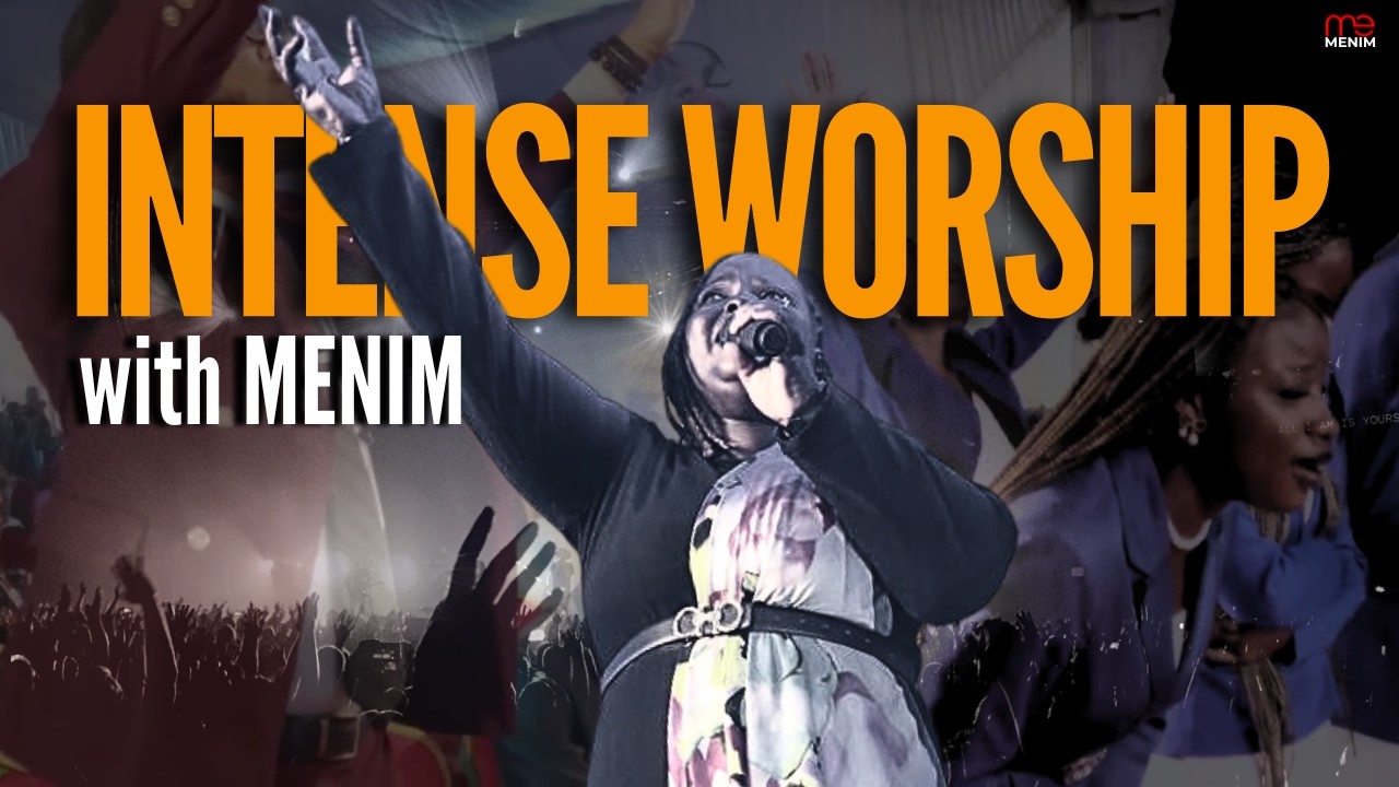 THIS INTENSE WORSHIP WITH MENIM IS WHAT YOU NEED