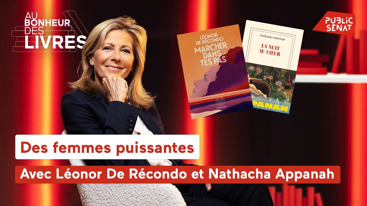 « Des femmes puissantes », avec Nathacha Appanah et Léonor de Recondo