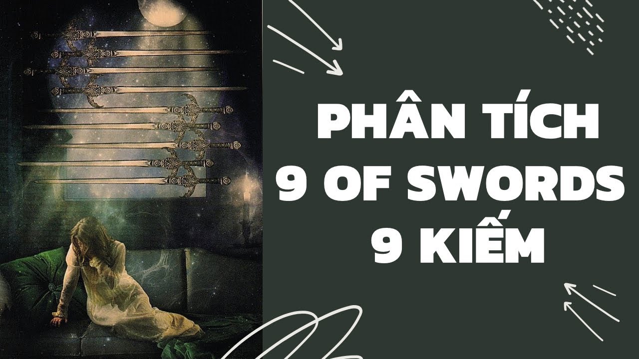 Tự học Tarot | Ý nghĩa lá 9 of Swords - 9 Kiếm