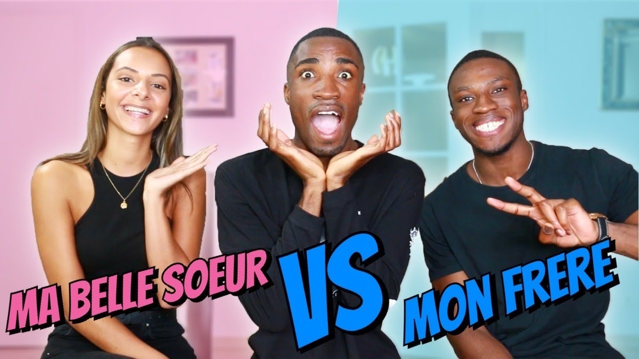 Mon Frère VS Ma Belle soeur