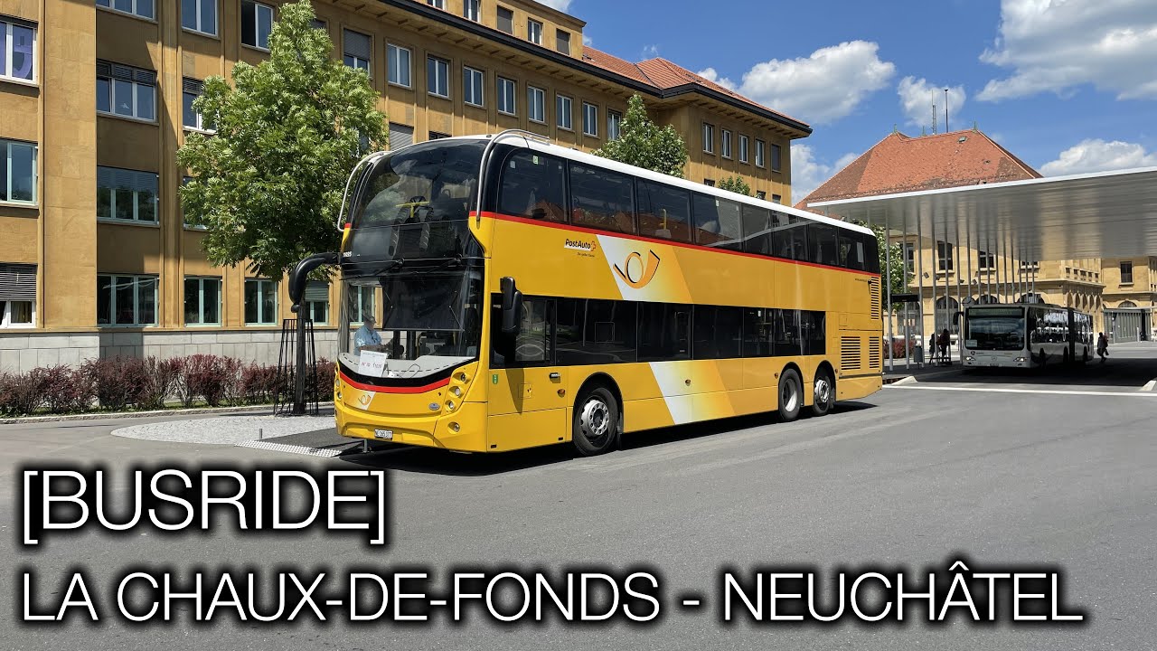 [BUSRIDE][4K] La Chaux-de-Fonds - Neuchâtel – Mai 2021 (Version été)