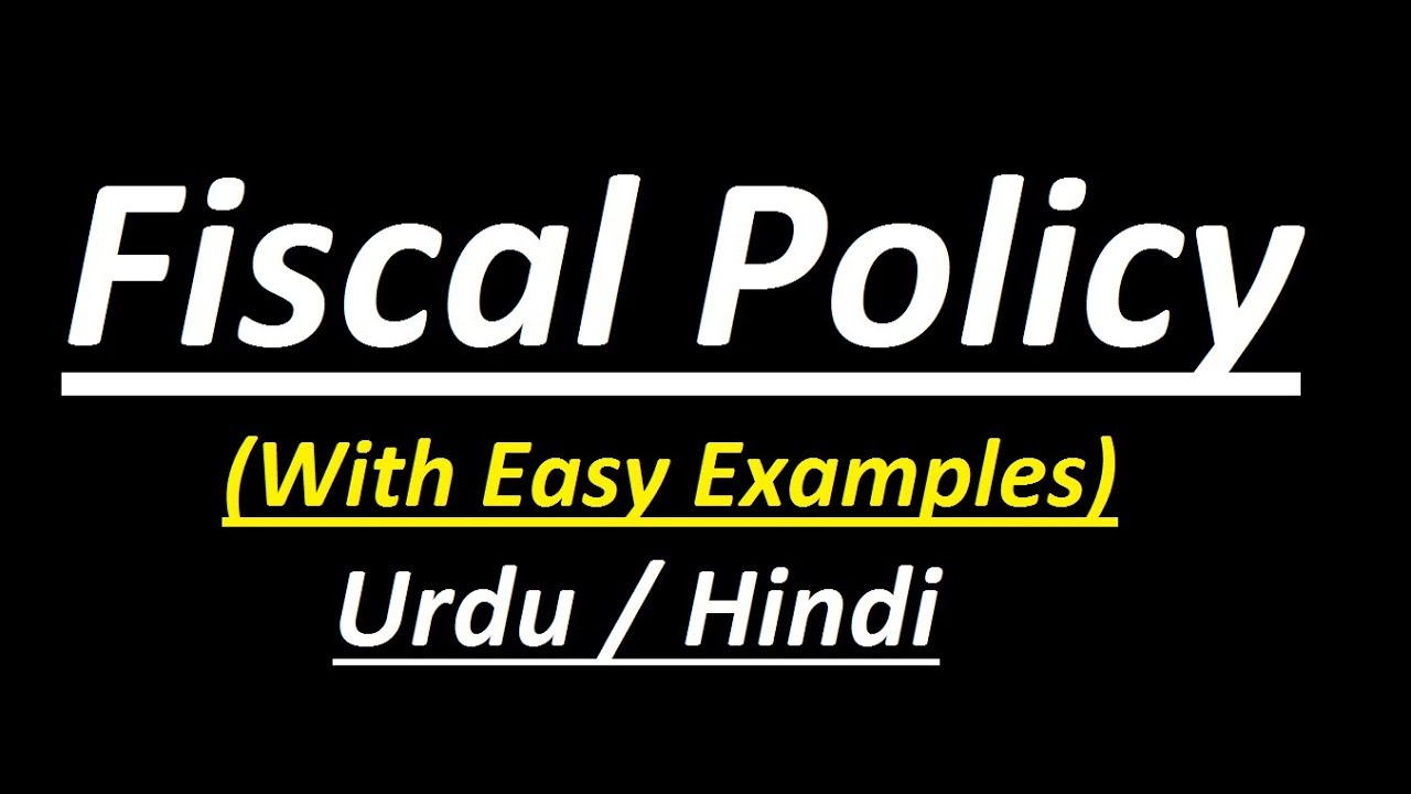 Fiscal Policy (With Easy Examples) ? Urdu / Hindi