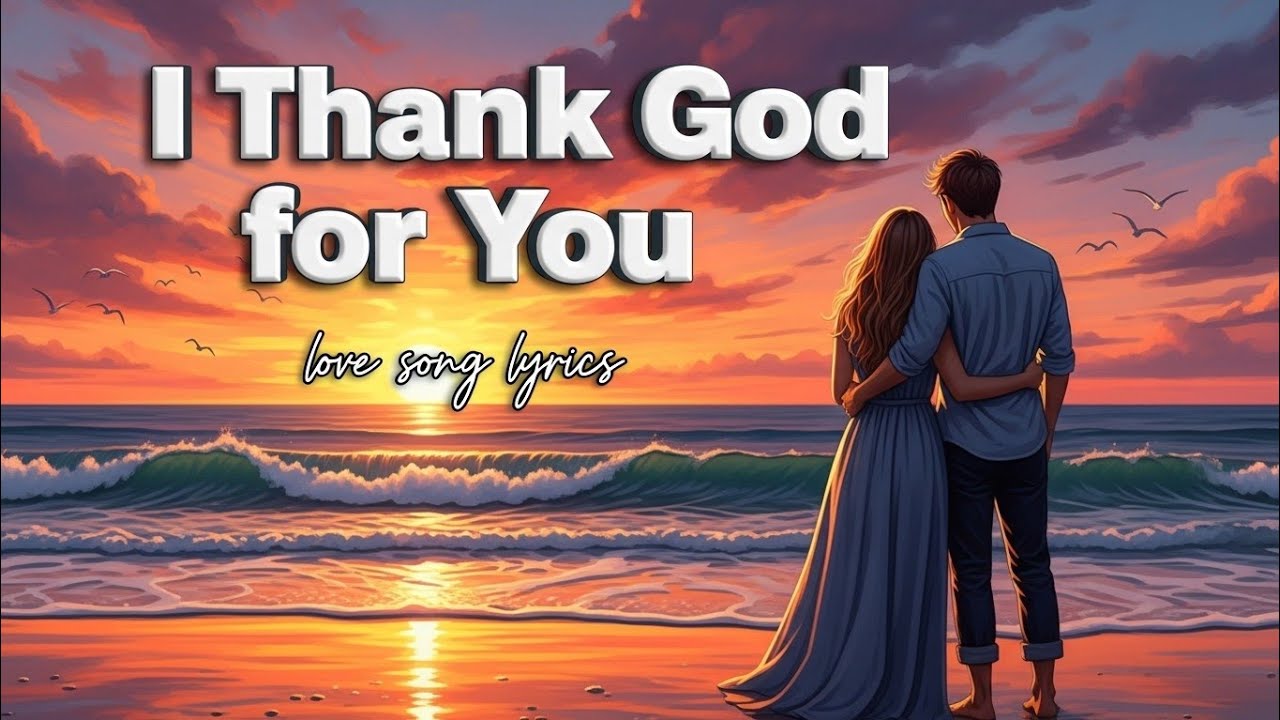  I Thank God for You--vibe love(love song lyrics )