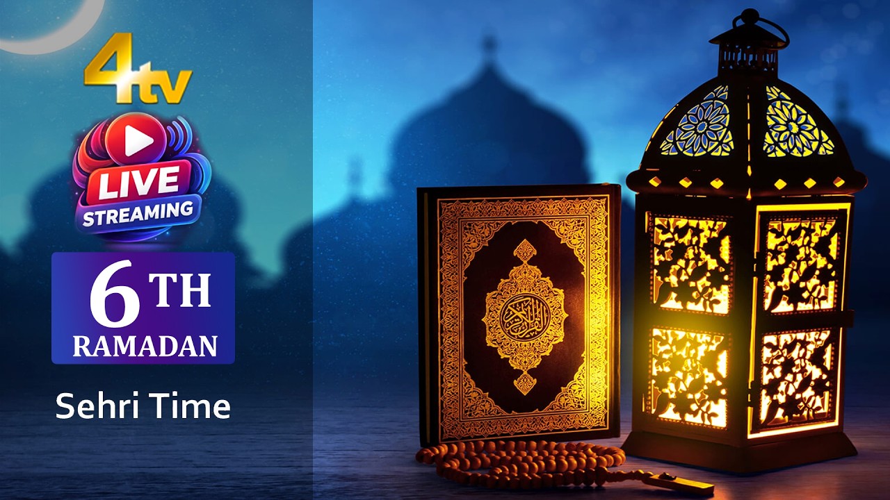 Sehri Time | Ramadan Day 06 | 2026 | 4tv News