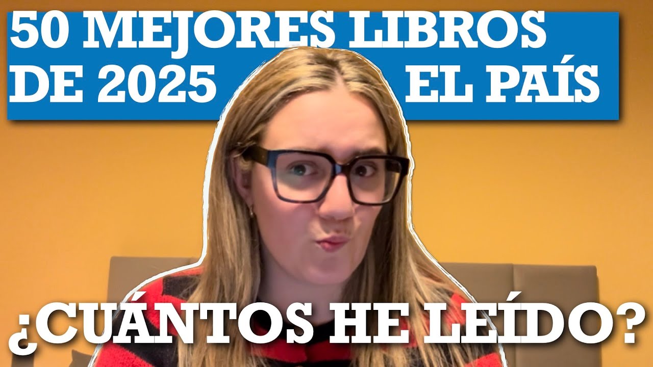 REACCIONANDO a LOS 50 MEJORES LIBROS DE 2025 según EL PAÍS 📚