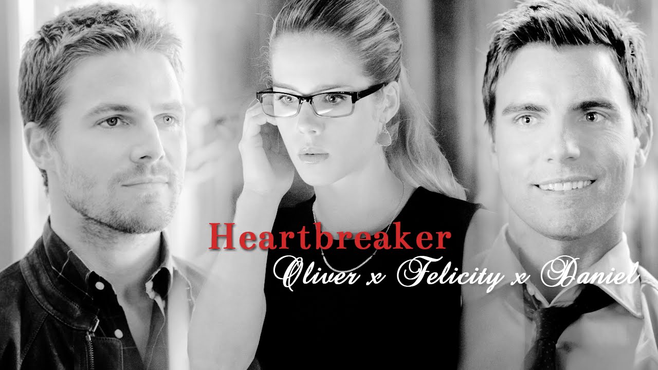 oliver + felicity + daniel || heartbreaker (au)