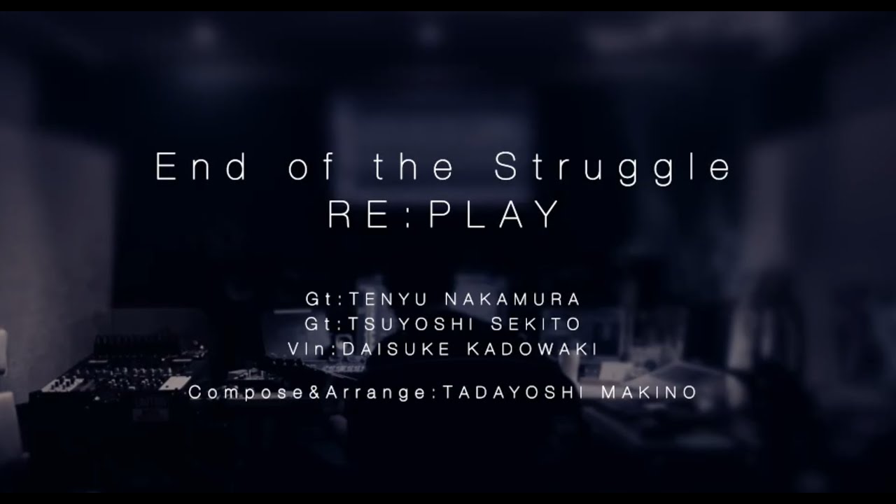 End Of The Struggle Rearrange By Tadayoshi Makino