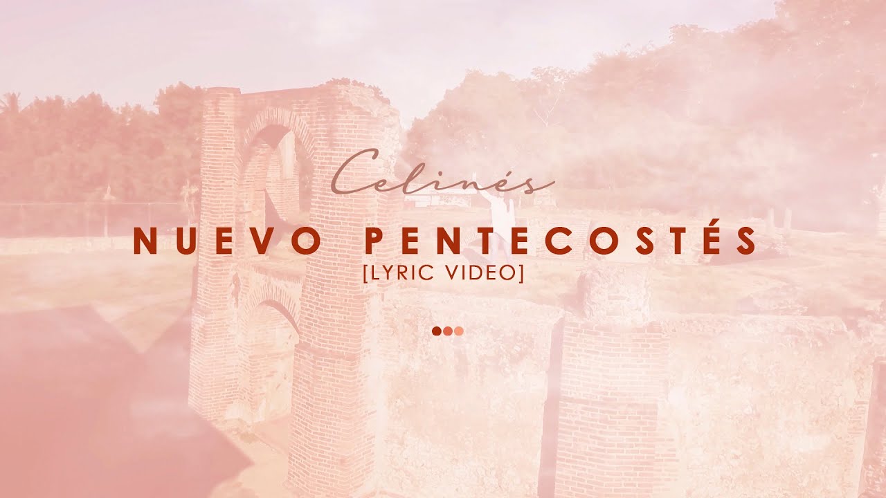 Celinés - Nuevo Pentecostés [Lyric Video]