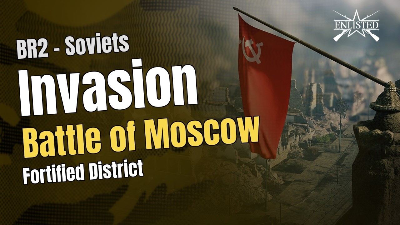BR2  🇷🇺 Soviets: Battle of Moscow - Fortified District (Invasion Offensive) - Enlisted Gameplay