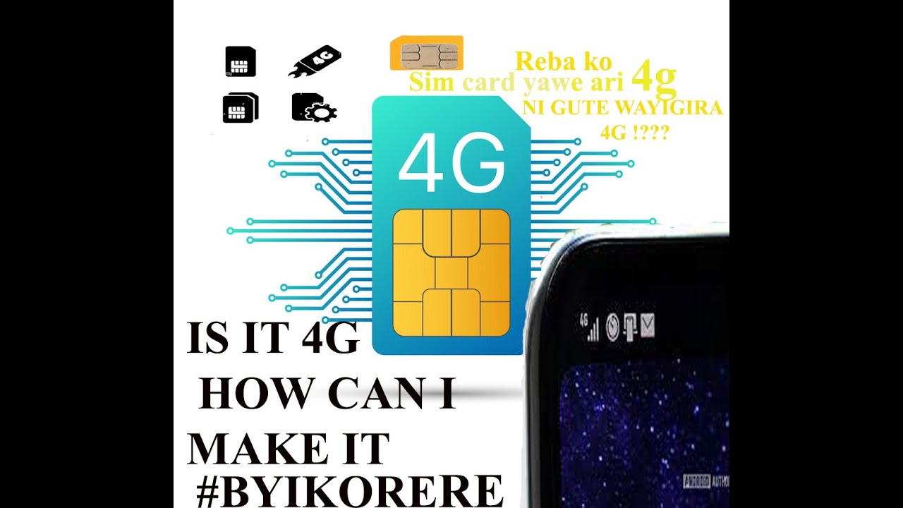 WAKWIKORERA SIM CARD YA 4G // wahindura simcard ukoresha ikaba 4G / HOW TO MAKE IT 4G? Byoroshye