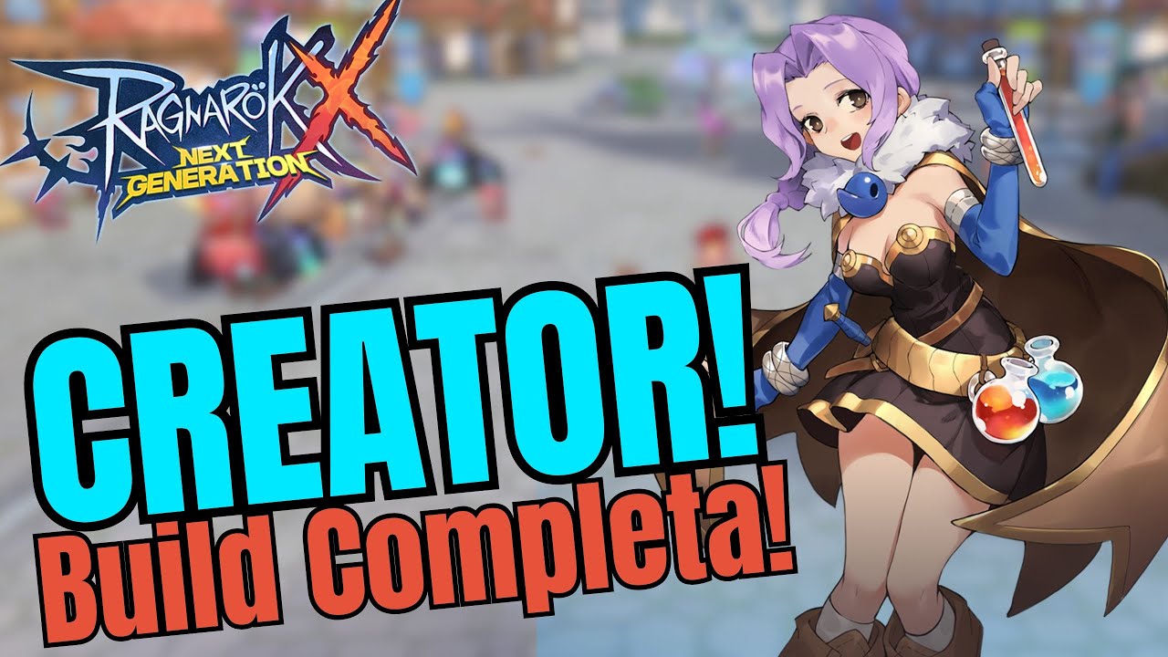 FINALMENTE ACHEI UM QUE MANJA! BUILD COMPLETA DO CREATOR -  RAGNAROK X NEXT GENERATION