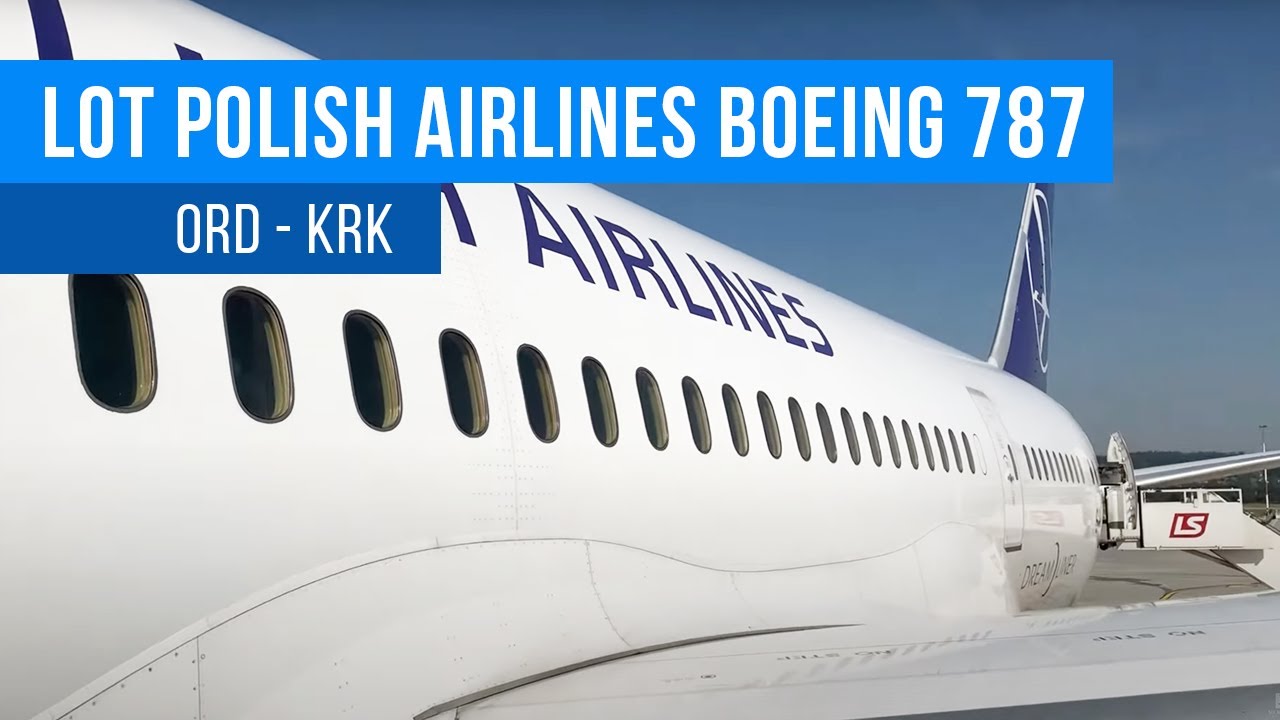 LOT Polish Airlines Boeing 787 Dreamliner - Chicago to Kraków