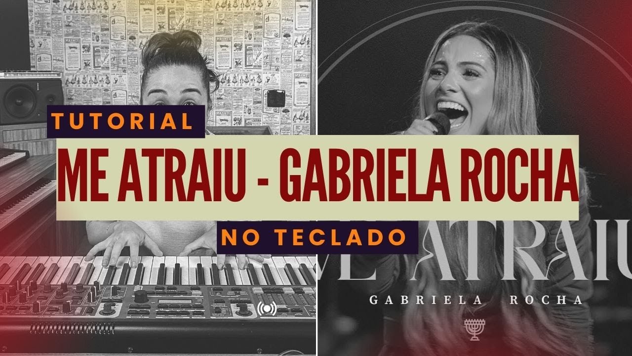 Me atraiu - Gabriela Rocha TUTORIAL no TECLADO
