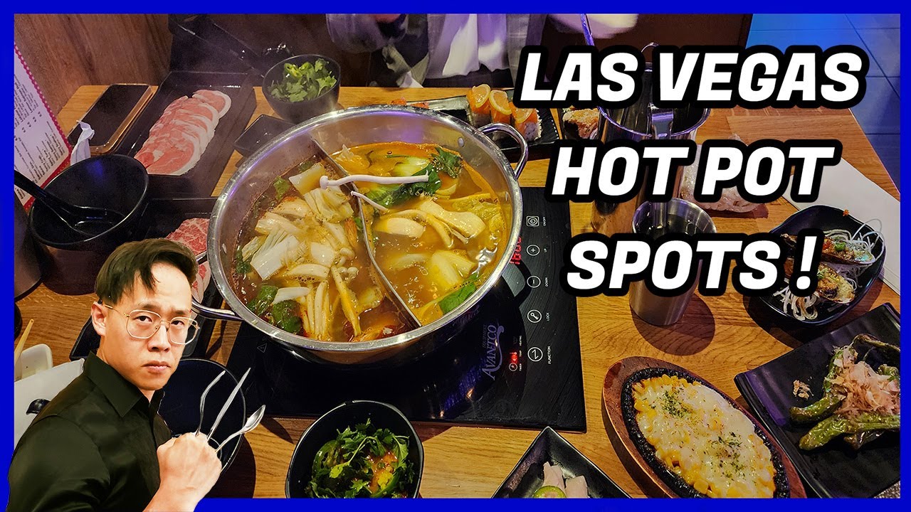 Must Try! Hot Pot/Shabu Restaurants in Las Vegas !