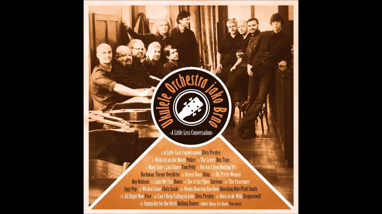 06) Ukulele Orchestra jako Brno/A Little Less Conversation (2013) – Desert Rose