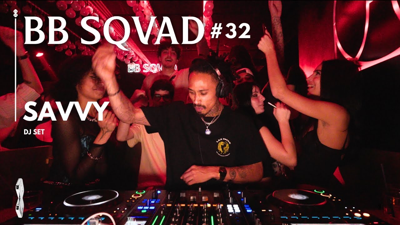 BB SQVAD Ep.32 | Dj set by SAVVY