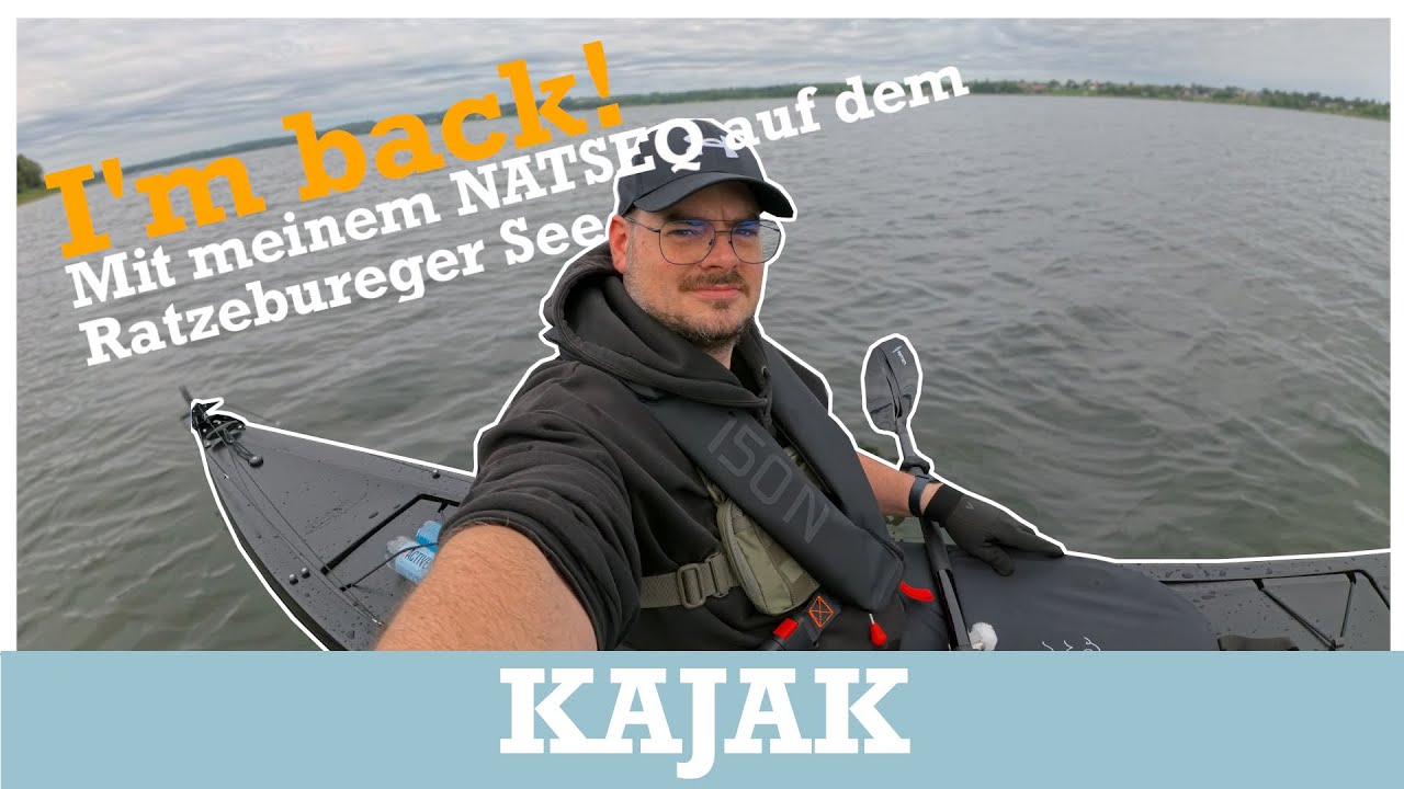 I'm back! Mit meinem Natseq auf dem Ratzeburger See | KAJAK