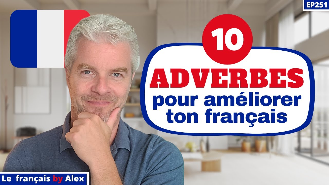 🇫🇷 Comment mieux parler FRANÇAIS (10 adverbes les plus utilisés en français)