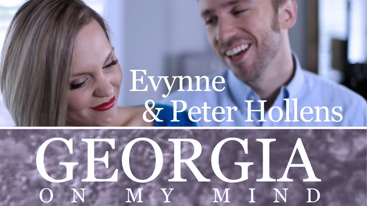 Georgia On My Mind - Evynne Hollens Feat. Peter Hollens