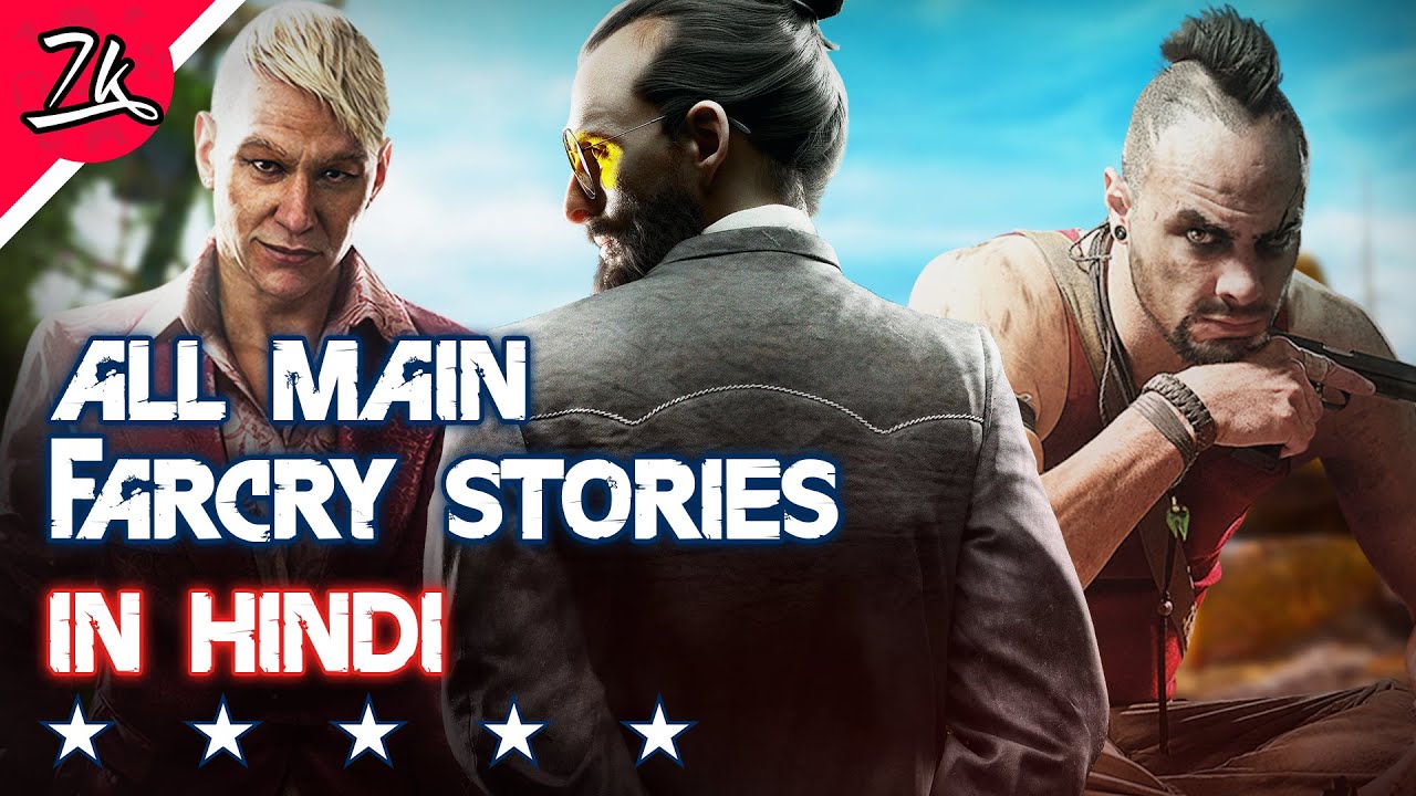 All Main Far Cry Stories Explained in Hindi