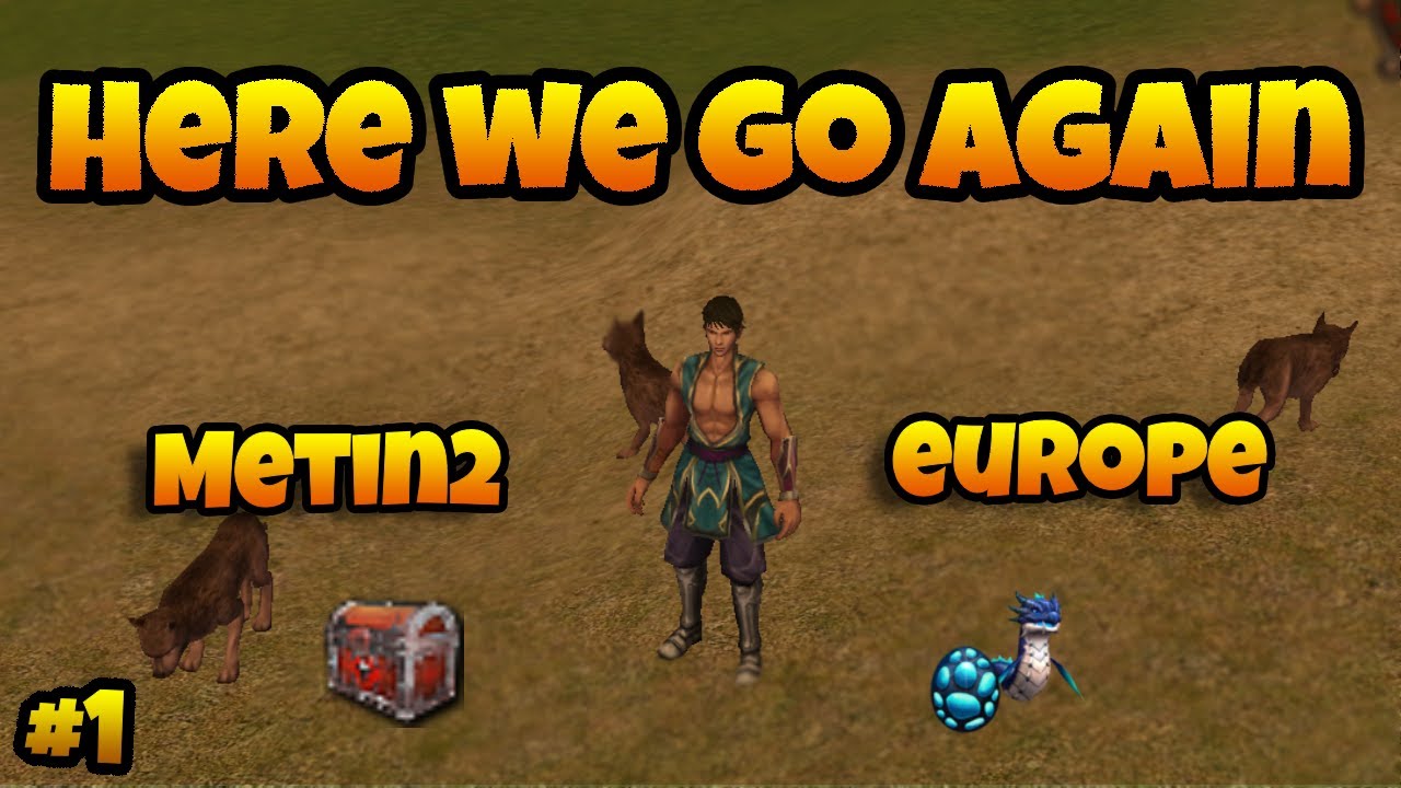 Metin2 Europe - Episode 1 - New Start - Here We Go Again