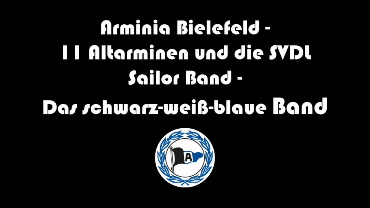 11 Altarminen und die SVDL Sailor Band - Das schwarz-wei&szlig;-blaue Band (Arminia Bielefeld Lied / HQ)