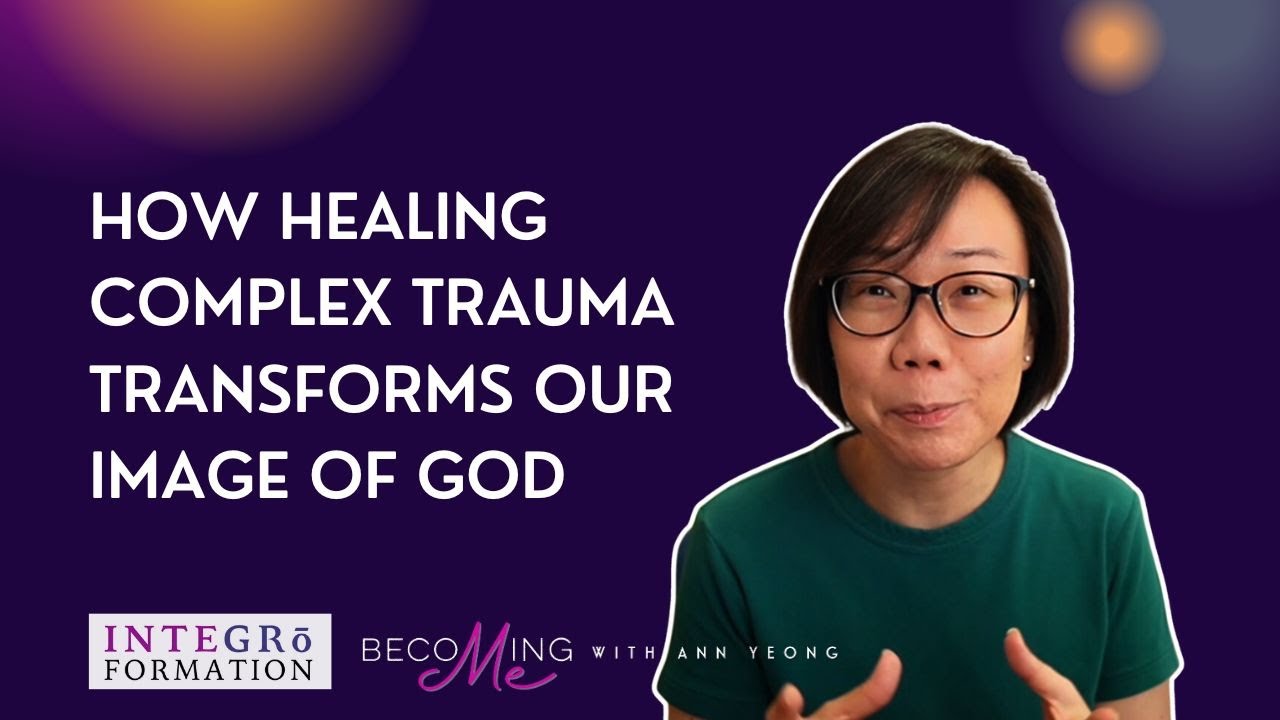 How Healing Complex Trauma Transforms Our Image of God
