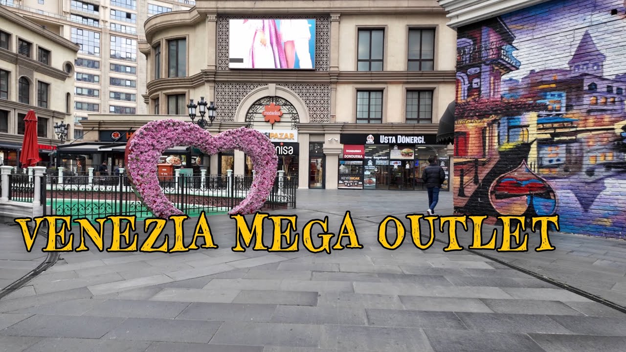 Venezia Mega Outlet فينيسيا مول اوتلت - اسطنبول 🇹🇷