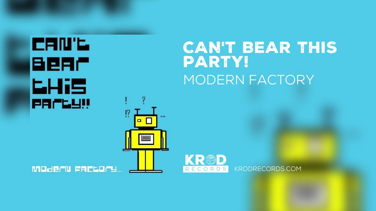 Can't Bear This Party! - Modern Factory (Audio)