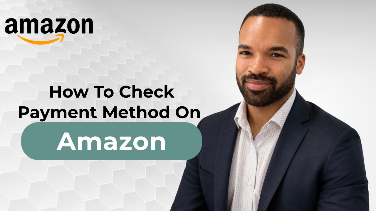 How To Check Payment Method On Amazon - 2026 Guide