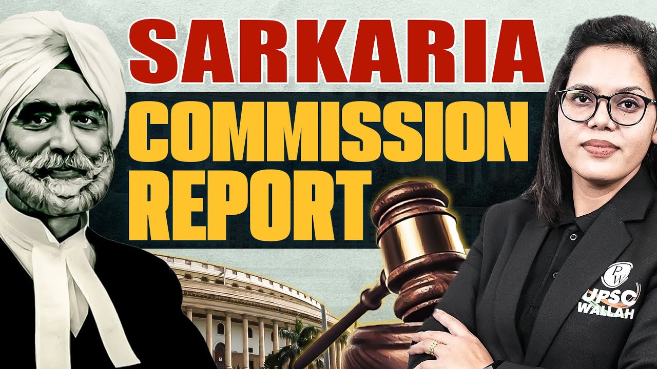 Sarkaria Commission Report | Centre-State Relations | Indian Polity | UPSC Wallah Hindi