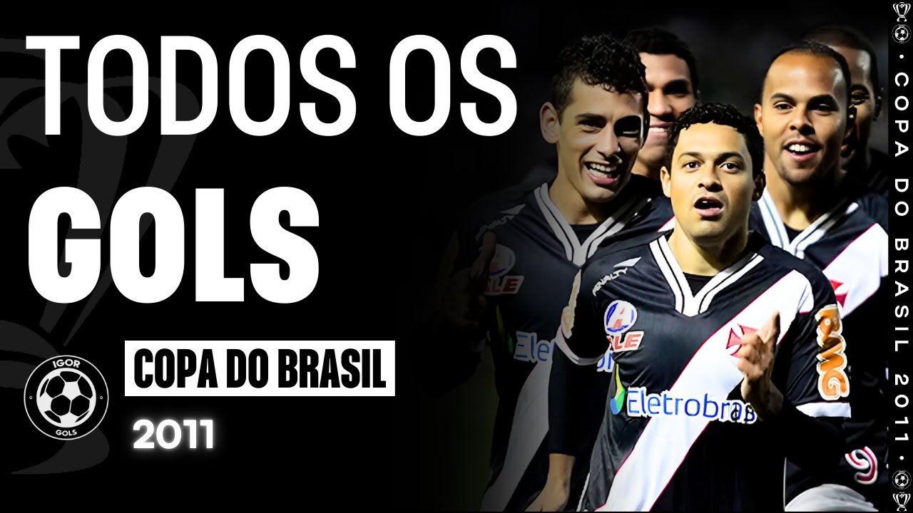 Todos os gols - Copa do Brasil 2011