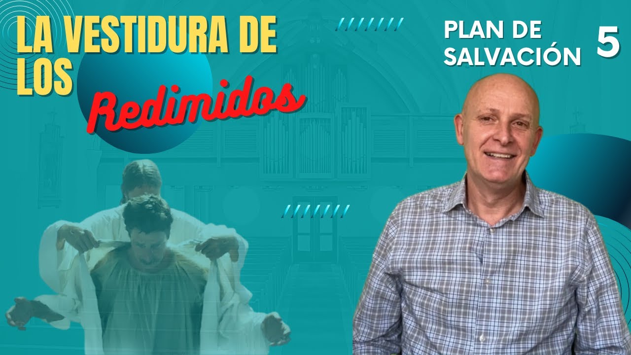 Las VESTIDURAS BLANCAS 💧🔥🕊️- El PLAN de SALVACIÓN #5